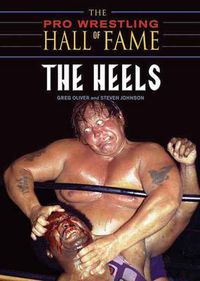 Cover image for The Pro Wrestling Hall of Fame: The Heels