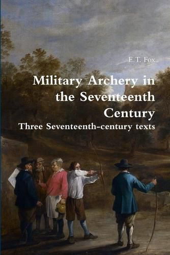 Cover image for Military Archery in the Seventeenth Century