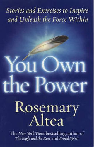 You Own the Power Stories and Exercises to Inspire and Unleash the Force Within