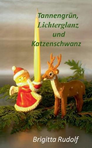 Cover image for Tannengrun, Lichterglanz und Katzenschwanz