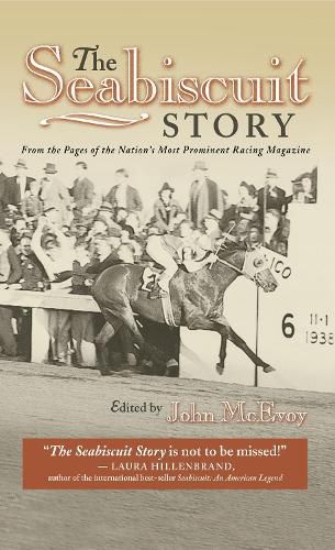 The Seabiscuit Story: From the Pages of the Nation's Most Prominent Racing Magazine