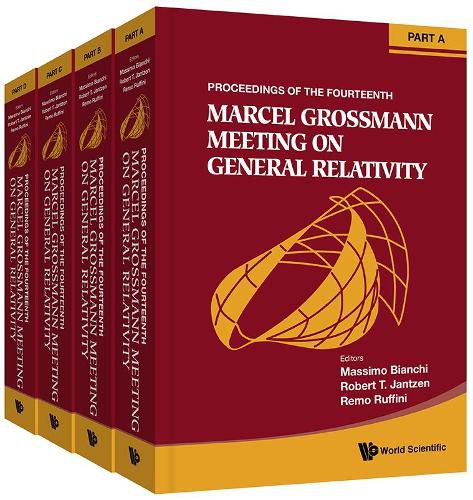 Fourteenth Marcel Grossmann Meeting, The: On Recent Developments In Theoretical And Experimental General Relativity, Astrophysics, And Relativistic Field Theories - Proceedings Of The Mg14 Meeting On General Relativity (In 4 Parts)