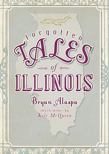 Cover image for Forgotten Tales of Illinois