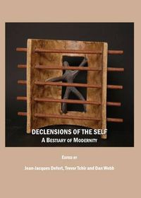 Cover image for Declensions of the Self: A Bestiary of Modernity