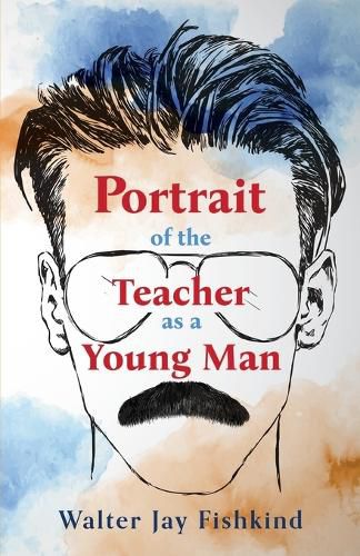 Portrait of the Teacher as a Young Man