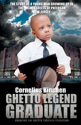 Cover image for Ghetto Legend Graduate: escaping the ghetto through education