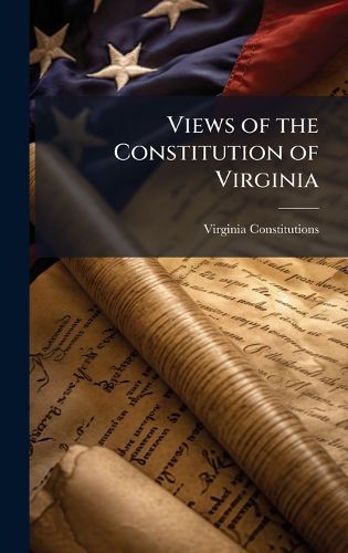 Cover image for Views of the Constitution of Virginia