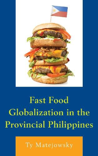 Cover image for Fast Food Globalization in the Provincial Philippines