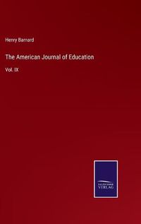 Cover image for The American Journal of Education: Vol. IX