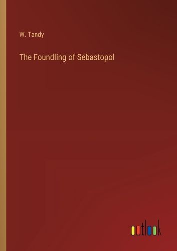 Cover image for The Foundling of Sebastopol