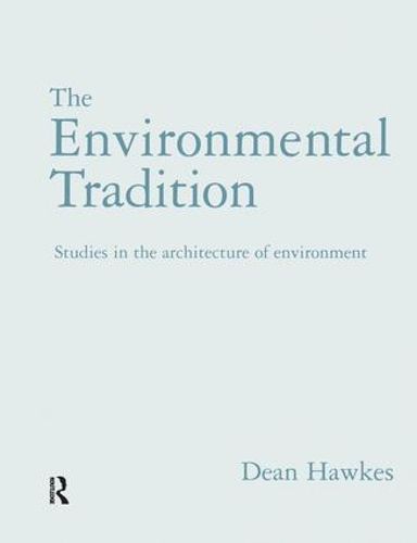 Cover image for The Environmental Tradition: Studies in the architecture of environment