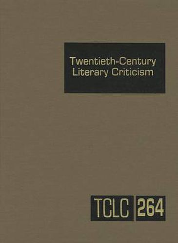 Cover image for Twentieth-Century Literary Criticism: Criticism of the Works of Novelists, Poets, Playwrights, Short Story Writers, and Other Creative Writers Who Lived Between 1900 and 1999, from the First Published Critical Appraisals to Current Evaluations