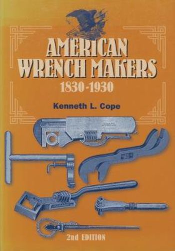 Cover image for American Wrench Makers 1830-1930