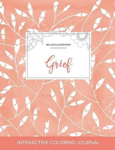 Cover image for Adult Coloring Journal: Grief (Sea Life Illustrations, Peach Poppies)