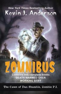 Cover image for Dan Shamble, Zombie P.I. ZOMNIBUS: Contains the complete books DEATH WARMED OVER and WORKING STIFF