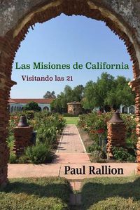 Cover image for Las Misiones de California, Visitando las 21