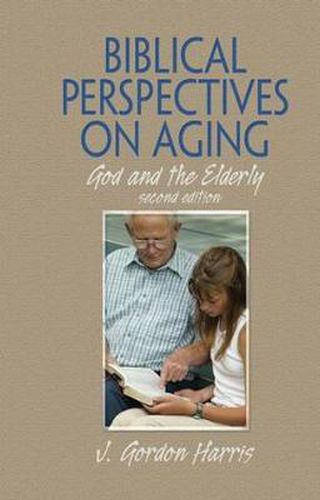 Biblical Perspectives on Aging: God and the Elderly