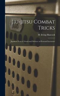 Cover image for Jiu-jitsu Combat Tricks: Japanese Feats of Attack and Defence in Personal Encounter