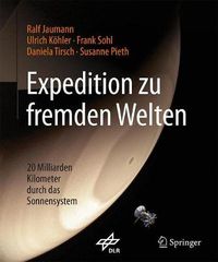 Cover image for Expedition zu fremden Welten: 20 Milliarden Kilometer durch das Sonnensystem