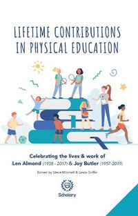 Cover image for Lifetime Contributions in Physical Education: Celebrating the lives and work of Len Almond (1938-2017) and Joy Butler (1957-2019)