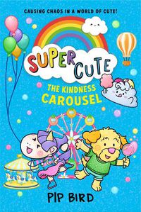 Cover image for Super Cute - The Kindness Carousel