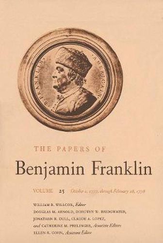 Cover image for The Papers of Benjamin Franklin, Vol. 25: Volume 25: October 1, 1777, through February 28, 1778