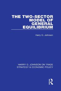 Cover image for The Two-Sector Model of General Equilibrium