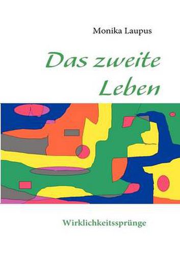 Cover image for Das zweite Leben: Wirklichkeitssprunge