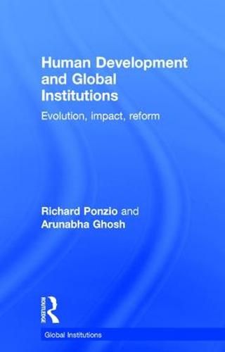 Human Development and Global Institutions: Evolution, impact, reform