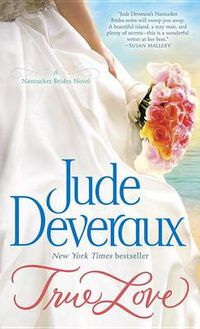 Cover image for True Love: A Nantucket Brides Novel