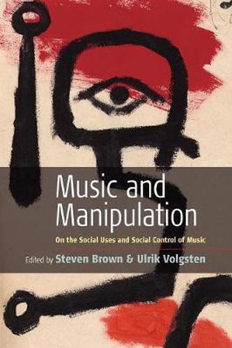 Cover image for Music and Manipulation: On the Social Uses and Social Control of Music