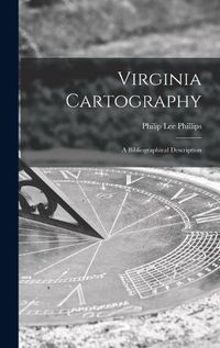 Cover image for Virginia Cartography; a Bibliographical Description