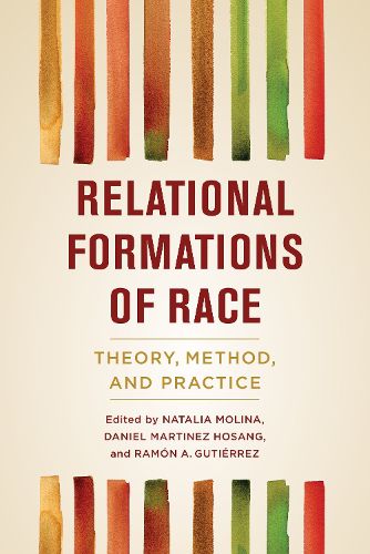 Cover image for Relational Formations of Race: Theory, Method, and Practice