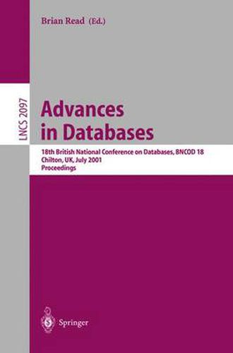 Advances in Databases: 18th British National Conference on Databases, BNCOD 18 Chilton, UK, July 9-11, 2001. Proceedings