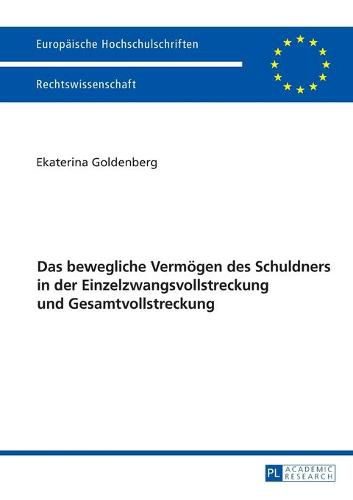 Cover image for Das Bewegliche Vermoegen Des Schuldners in Der Einzelzwangsvollstreckung Und Gesamtvollstreckung