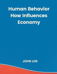 Cover image for Human Behavior How Influences Economy