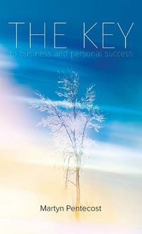 Cover image for The Key: To Business and Personal Success