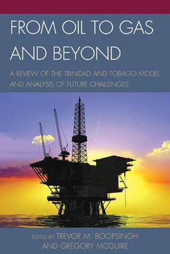 Cover image for From Oil to Gas and Beyond: A Review of the Trinidad and Tobago Model and Analysis of Future Challenges