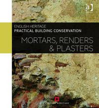 Cover image for Practical Building Conservation: Mortars, Renders and Plasters