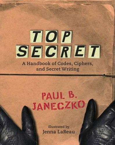 Cover image for Top Secret: A Handbook of Codes, Ciphers and Secret Writing