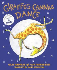 Cover image for Giraffes Cannae Dance: Giraffes Can't Dance in Scots