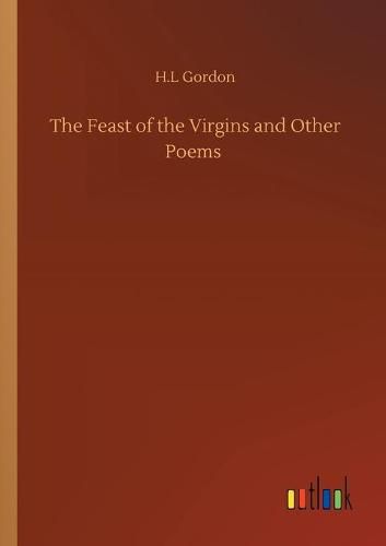 Cover image for The Feast of the Virgins and Other Poems