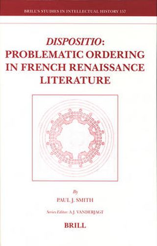 Dispositio: Problematic Ordering in French Renaissance Literature