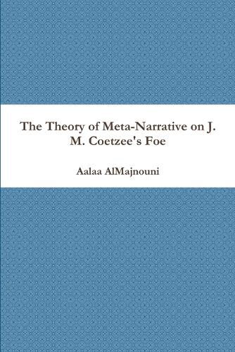The Theory of Meta-Narrative on J. M. Coetzee's Foe