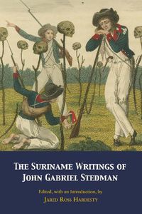 Cover image for The Suriname Writings of John Gabriel Stedman