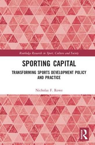 Cover image for Sporting Capital: Transforming Sports Development Policy and Practice