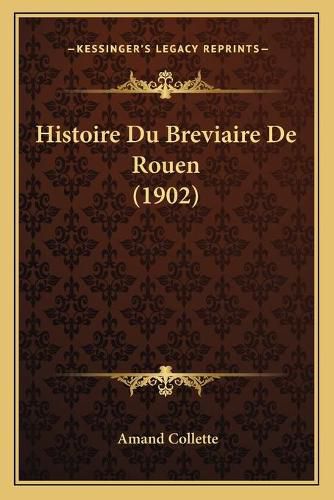 Cover image for Histoire Du Breviaire de Rouen (1902)