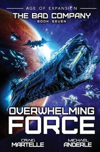 Cover image for Overwhelming Force: A Military Space Opera