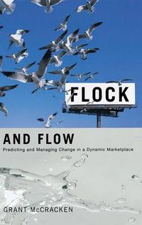 Cover image for Flock and Flow: Predicting and Managing Change in a Dynamic Marketplace