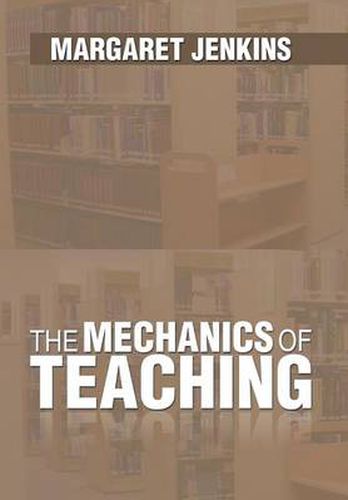 Cover image for The Mechanics of Teaching